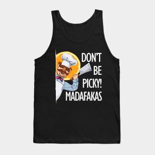 Don't Be Picky Tank Top